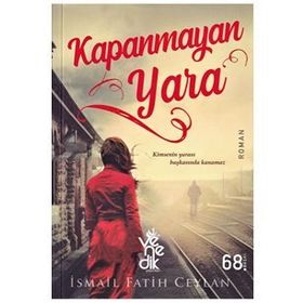 Kapanmayan Yara - İsmail Fatih Ceylan