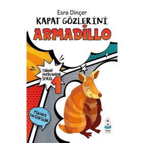 Kapat Gözlerini Armadillo - Esra Dinçer