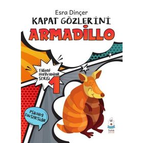 Kapat Gözlerini Armadillo - Esra Dinçer