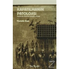 Kapatılmanın Patolojisi - Mustafa Eren