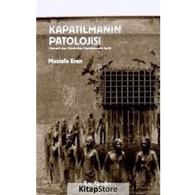 Kapatılmanın Patolojisi - Mustafa Eren