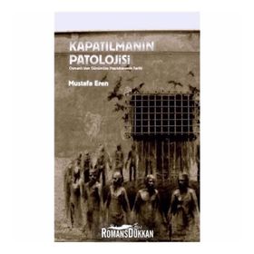 Kapatılmanın Patolojisi - Mustafa Eren