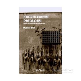Kapatılmanın Patolojisi - Mustafa Eren