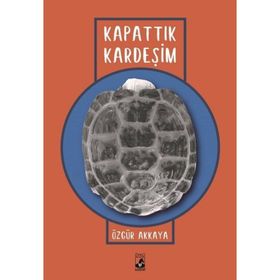 Kapattık Kardeşim / Özgür Akkaya / Küsurat Yayınları