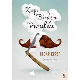 KAPI BIRDEN VURULDU - ETGAR KERET