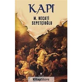 Kapı - Dünki Türkiye Dizisi 3.Kitap - Mustafa Necati Sepetçioğlu