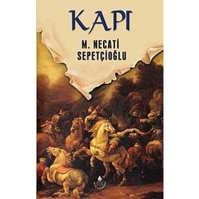 Kapı - Dünki Türkiye Dizisi 3.Kitap - Mustafa Necati Sepetçioğlu