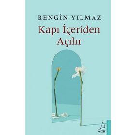 Kapı İçeriden Açılır - Rengin Yılmaz