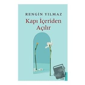 Kapı İçeriden Açılır - Rengin Yılmaz