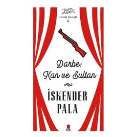 Kapı Yayınları Darbe Kan ve Sultan Tiyatro Eserleri 6