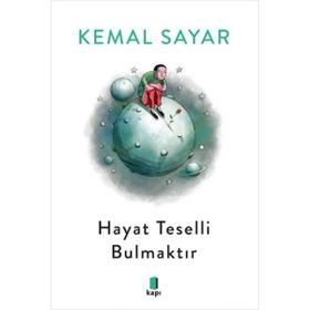 Kapı Yayınları - Hayat Teselli Bulmaktır - Kemal Sayar