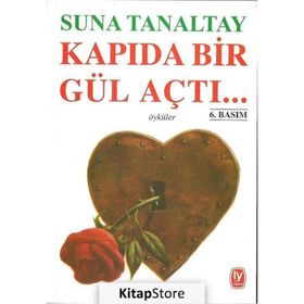 KAPIDA BIR GÜL AÇTI... - SUNA TANALTAY