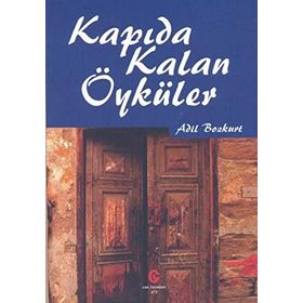 Kapıda Kalan Öyküler - Adil Bozkurt