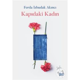 Kapıdaki Kadın - Ferda İzbudak Akıncı