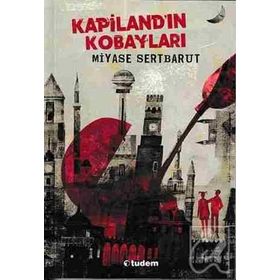 Kapiland´ın Kobayları - Miyase Sertbarut