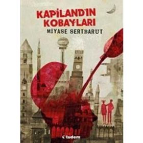 Kapiland´ın Kobayları - Miyase Sertbarut