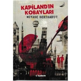 Kapiland´ın Kobayları - Miyase Sertbarut