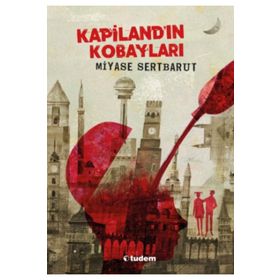 Kapiland´ın Kobayları - Miyase Sertbarut