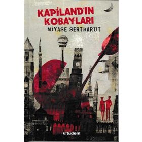 Kapiland´ın Kobayları - Miyase Sertbarut