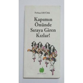 KAPIMIN ÖNÜNDE SIRAYA GIREN KIZLAR! - FERHAN ERTÜRK