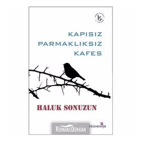 Kapısız Parmaklıksız Kafes - Haluk Sonuzun
