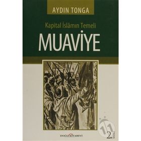 KAPITAL İSLAMIN TEMELI MUAVIYE - AYDIN TONGA