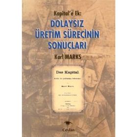 Kapital’e Ek Dolaysız Üretim Sürecinin Sonuçları - k marx
