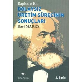 Kapital’e Ek Dolaysız Üretim Sürecinin Sonuçları - k marx