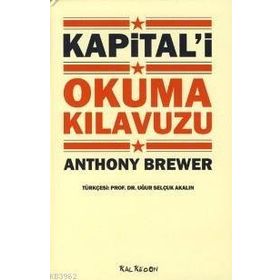 KAPİTAL'İ OKUMA KILAVUZU - ANTHONY BREWER