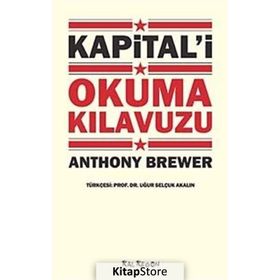 KAPİTAL'İ OKUMA KILAVUZU - ANTHONY BREWER