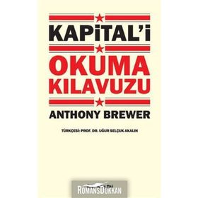 KAPİTAL'İ OKUMA KILAVUZU - ANTHONY BREWER