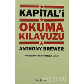KAPİTAL'İ OKUMA KILAVUZU - ANTHONY BREWER