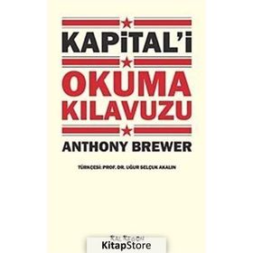 KAPİTAL'İ OKUMA KILAVUZU - ANTHONY BREWER