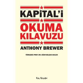 KAPİTAL'İ OKUMA KILAVUZU - ANTHONY BREWER