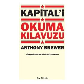 KAPİTAL'İ OKUMA KILAVUZU - ANTHONY BREWER