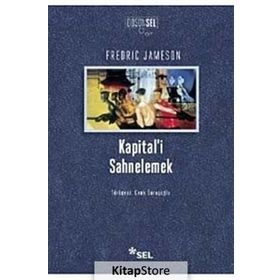 KAPITAL'I SAHNELEMEK BIRINCI CILT ÜZERINE BIR YORUMLAMA - FREDRIC JAMESON