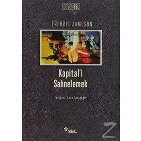 KAPITAL'I SAHNELEMEK BIRINCI CILT ÜZERINE BIR YORUMLAMA - FREDRIC JAMESON