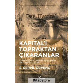 Kapital'i Topraktan Çıkaranlar - S. Serpil Güvenç