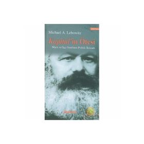 KAPITAL´IN ÖTESİ MARX VE İŞÇİ SINIFININ POLITIK İKTİSADI - MICHAEL LEBOWITZ