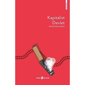 Kapitalist Devlet - Mustafa Bayram Mısır