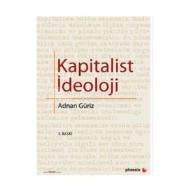 KAPITALIST İDEOLOJİ - ADNAN GÜRİZ