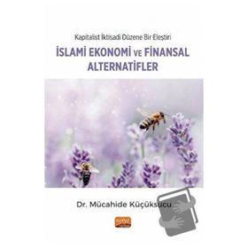 Kapitalist İktisadi Düzene Bir Eleştiri: İslami Ekonomi ve Finansal Alternatifler Nobel Bilimsel Eserler