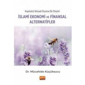 Kapitalist İktisadi Düzene Bir Eleştiri: İslami Ekonomi ve Finansal Alternatifler Nobel Bilimsel Eserler