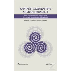 Kapitalist Moderniteye Meydan Okumak 2 - Reimar Heider Havin Güneşer