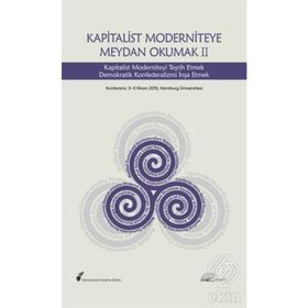 Kapitalist Moderniteye Meydan Okumak 2 - Reimar Heider Havin Güneşer