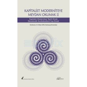 Kapitalist Moderniteye Meydan Okumak 2 - Reimar Heider Havin Güneşer