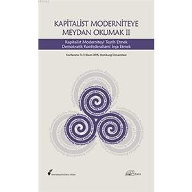 Kapitalist Moderniteye Meydan Okumak 2 - Reimar Heider Havin Güneşer