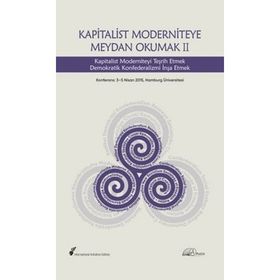 Kapitalist Moderniteye Meydan Okumak 2 - Reimar Heider Havin Güneşer