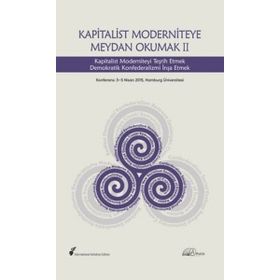 Kapitalist Moderniteye Meydan Okumak 2 - Reimar Heider Havin Güneşer