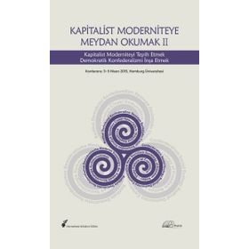 Kapitalist Moderniteye Meydan Okumak 2 - Reimar Heider Havin Güneşer